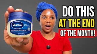 Just Vaseline Before end Of Month Will Surprise You 