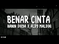 Download Lagu Hanin Dhiya x Aldy Maldini - Benar Cinta(Lirik)