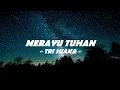 Download Lagu 🎶Tri Suaka - Merayu Tuhan  ( Lirik )🎶