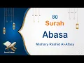 Download Lagu 80 - Surah Abasa | عَبَسَ | Mishary Rashid Al-Afasy
