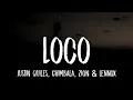 Justin Quiles, Chimbala, Zion \u0026 Lennox - Loco (Letra/Lyrics)