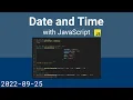 Date and Time with JavaScript
