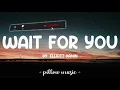 Wait For You - Elliott Yamin (Lyrics) 🎵