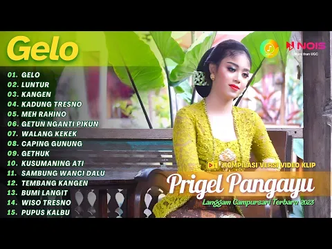 Download MP3 PRIGEL PANGAYU - GELO - LUNTUR - KANGEN - KADUNG TRESNO | KOMPILASI LANGGAM CAMPURSARI TERBARU 2023