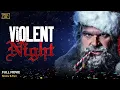 Violent Night Full Movie In English Latest New Hollywood Movie Review Facts