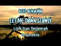 Let Me Down Slowly-Alec Benjamin (lirik\u0026 terjemah Indonesia)