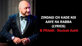zindagi ch koi aaye na rabba lyrics b praak u0026 jaani kumaar rochak kohli