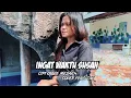 Download Lagu INGAT WAKTU SUSAH || COVER FENSI TAE
