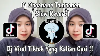 dj opo anane tomponen dj tulus full yt rizki yete mengkane viral tiktok 2023 