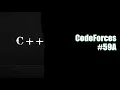 CodeForces 59A - C