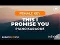 Download Lagu This I Promise You - NSYNC (Female Key - Piano Karaoke)
