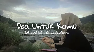 Download DOA UNTUK KAMU (Aviwkila) - Cover by Azura ♥︎ MP3