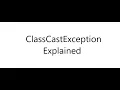 ClassCastException