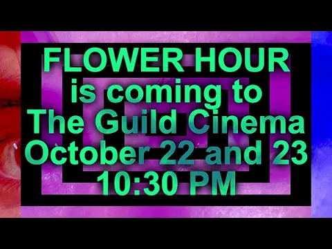 Flower Hour Trailer - Showing at The Guild in Albuquerque, NM