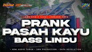 prank pasah kayu full bass viral tik tok abm audio tuban ft sbn production remix dapa revolution 