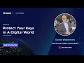 WEBINAR Protect your Keys in a Digital World - encryptionconsulting Entrust