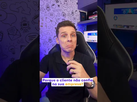 Por que o cliente NÃO CONFIA na sua EMPRESA e vai para o Concorrente?