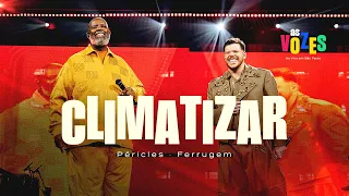 Péricles, Ferrugem - Climatizar | As Vozes (Vídeo Oficial)