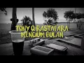 Download Lagu Tony Q Rastafara - Mencium Bulan || Lirik Lagu