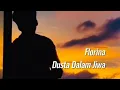 Download Lagu Florina - Dusta Dalam Jiwa 💖 ( Lirik )