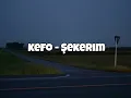 kefo - Şekerim
