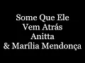 Anitta E Marília Mendonça - Some Que Ele Vem Atrás (letra)