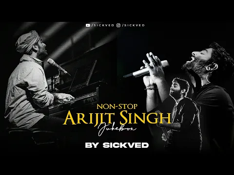 Download MP3 Non-Stop Arijit Singh Mashup 2024 | SICKVED
