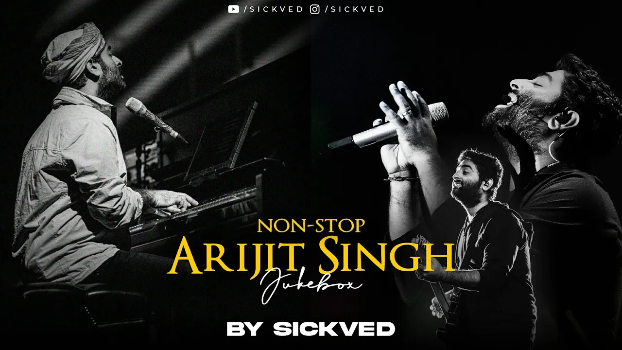 Non-Stop Arijit Singh Mashup 2024 | SICKVED