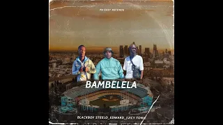 bambelela prod by blackboy steelo ft kat the vocalist u0026 juicy toniq 