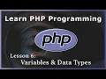 Variables and Data Types - PHP Tutorial Part 6