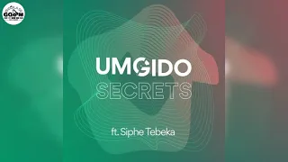 umgido feat siphe tebeka secrets