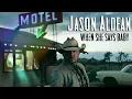 Jason Aldean - When She Says Baby (Audio Only)