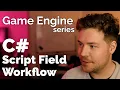C Script Field Workflow Game Engine series