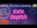Rust Programming Tutorial - static dispatch