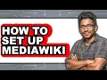 How to Set Up MediaWiki Full Guide