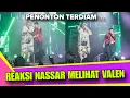 Lagu GEGER‼️REAKSI KING NASSAR PERTAMA KALI MELIHAT VALEN 1 PANGGUNG : Inilah Juaranya 😱