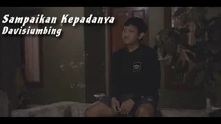 sampaikan kepadanya video lirik davisiumbing 