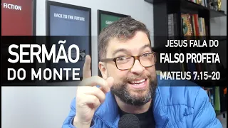 Jesus fala sobre o FALSO PROFETA (Mateus 7:15-20) - Sermão do Monte com Marcos Botelho