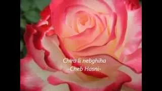 Cheb Hasni Chira Li Nebghiha 