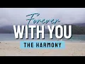 Lagu Forever With You - The Harmony (Video Music Official)