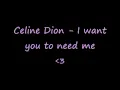 Celine Dion I Want You To Need Me lyrics