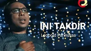 Download INI TAKDIR- Leopold Parinussa,   Official Music Video ORIGINAL, @Leopold-C2. MP3