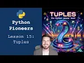 Python Pioneers Lesson 15 - Tuples