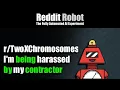- I m being harassed by my contractor