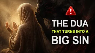 If You Say This Dua Allah It Turns Into A Sin