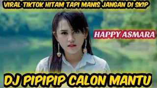 dj pipipi calon mantu hitam tapi manis jangan skip viral tiktok 2020
