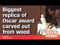 Biggest replica of Oscar award carved out from wood