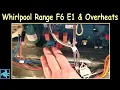 - Whirlpool Range F6E1 Error Code and Overheats