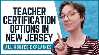 The FASTEST Way to Become a Teacher in New Jersey All Routes Explained