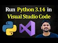 How to Run Python 3 14 in Visual Studio Code on Windows 11 Run Sample Python Program